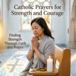 Catholic prayers for strength and courage